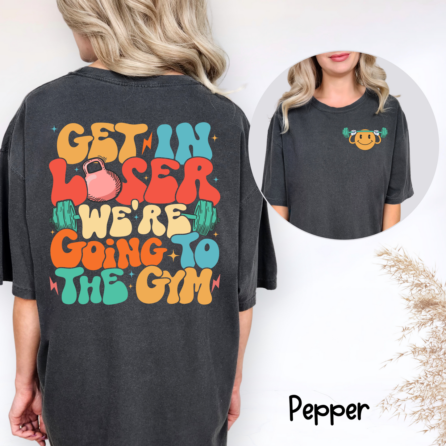 💪 Get In Loser, We’re Going to the Gym T-Shirt