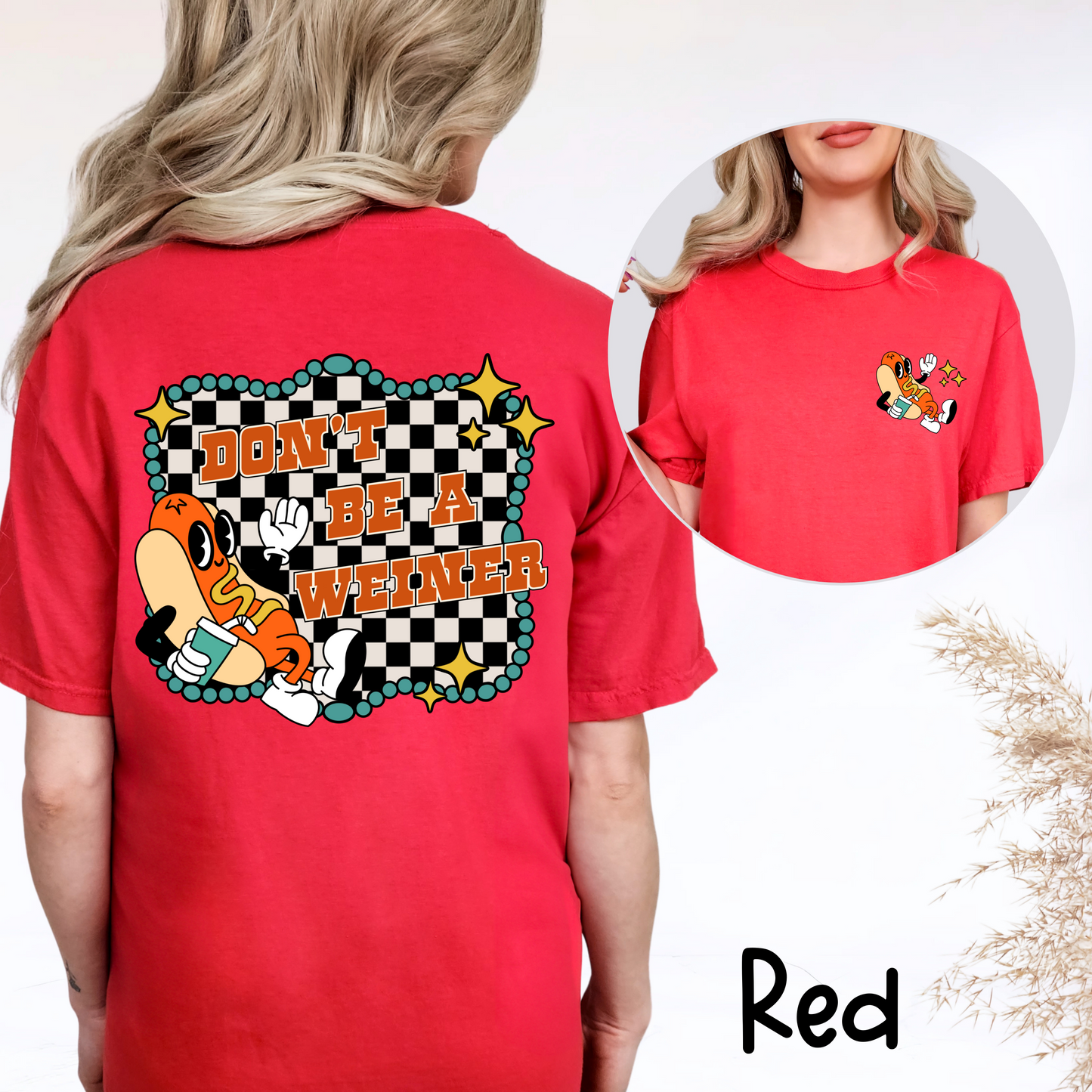 🌭 Don’t Be A Weiner T-Shirt