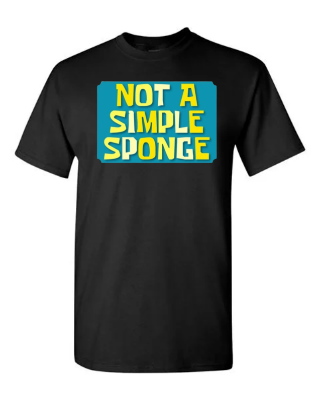 Not a Simple Sponge T-Shirt