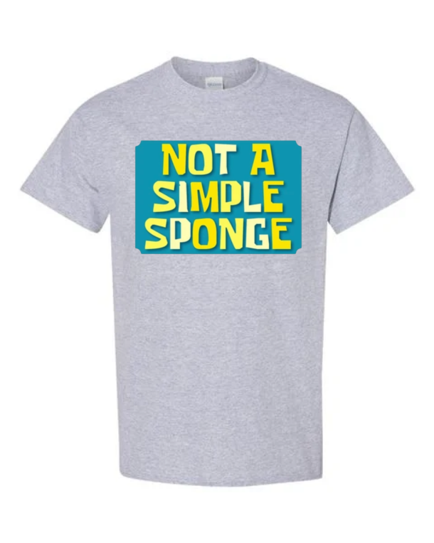 Not a Simple Sponge T-Shirt