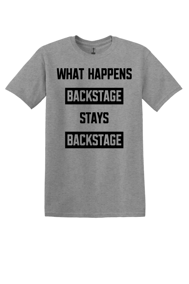 What Happens Backstage T-Shirt
