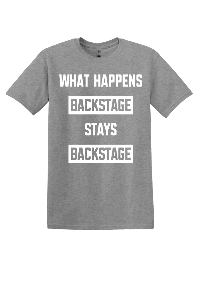 What Happens Backstage T-Shirt