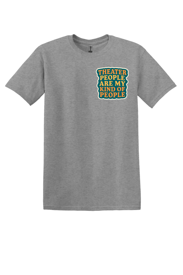 Theater People Are My Kinda People T-Shirt