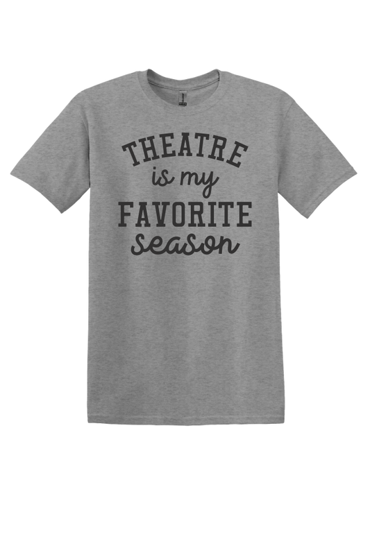 Theater is My Favorite Season T-Shirt
