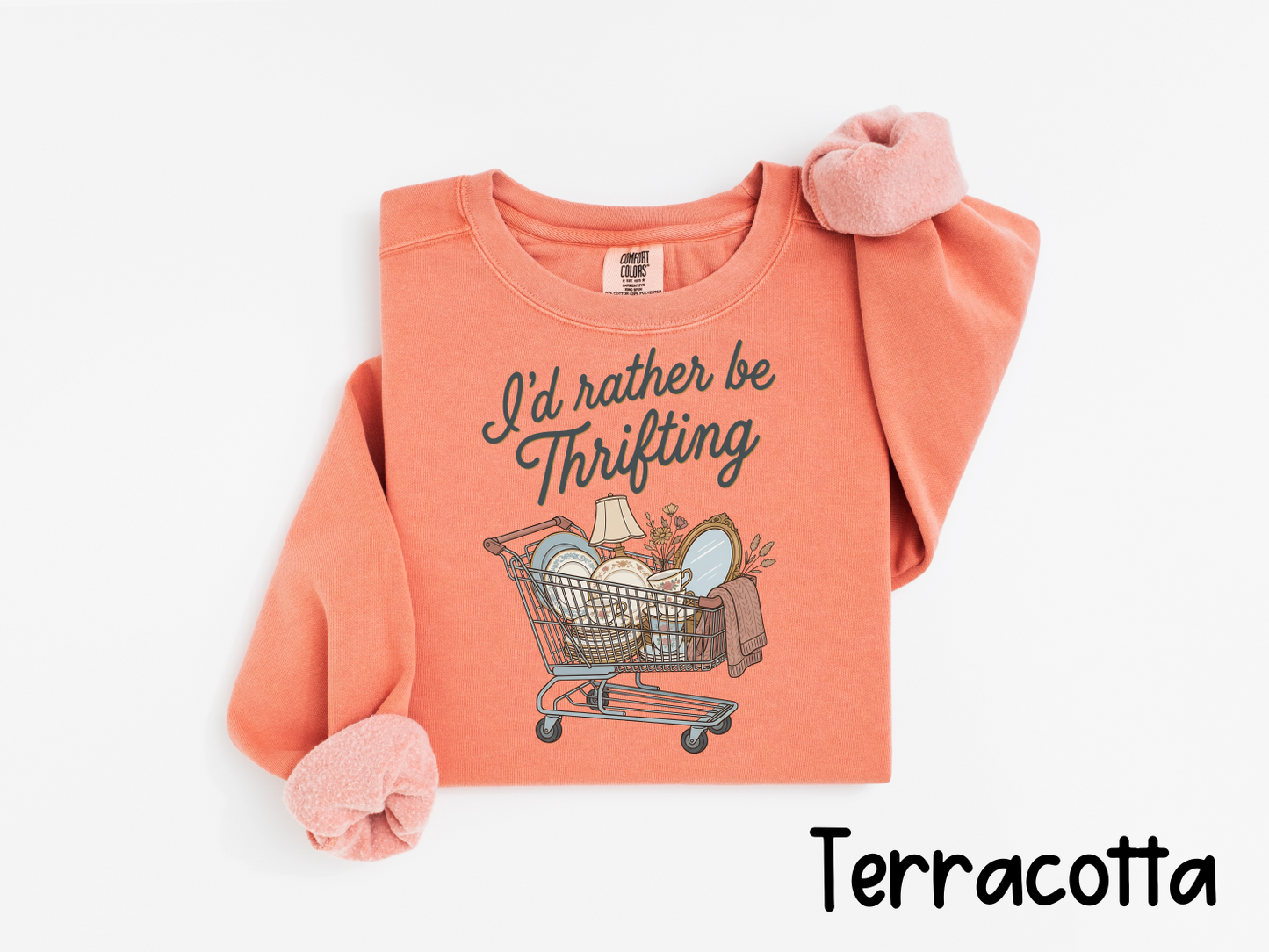 🛒 I’d Rather Be Thrifting T-Shirt or Sweatshirt