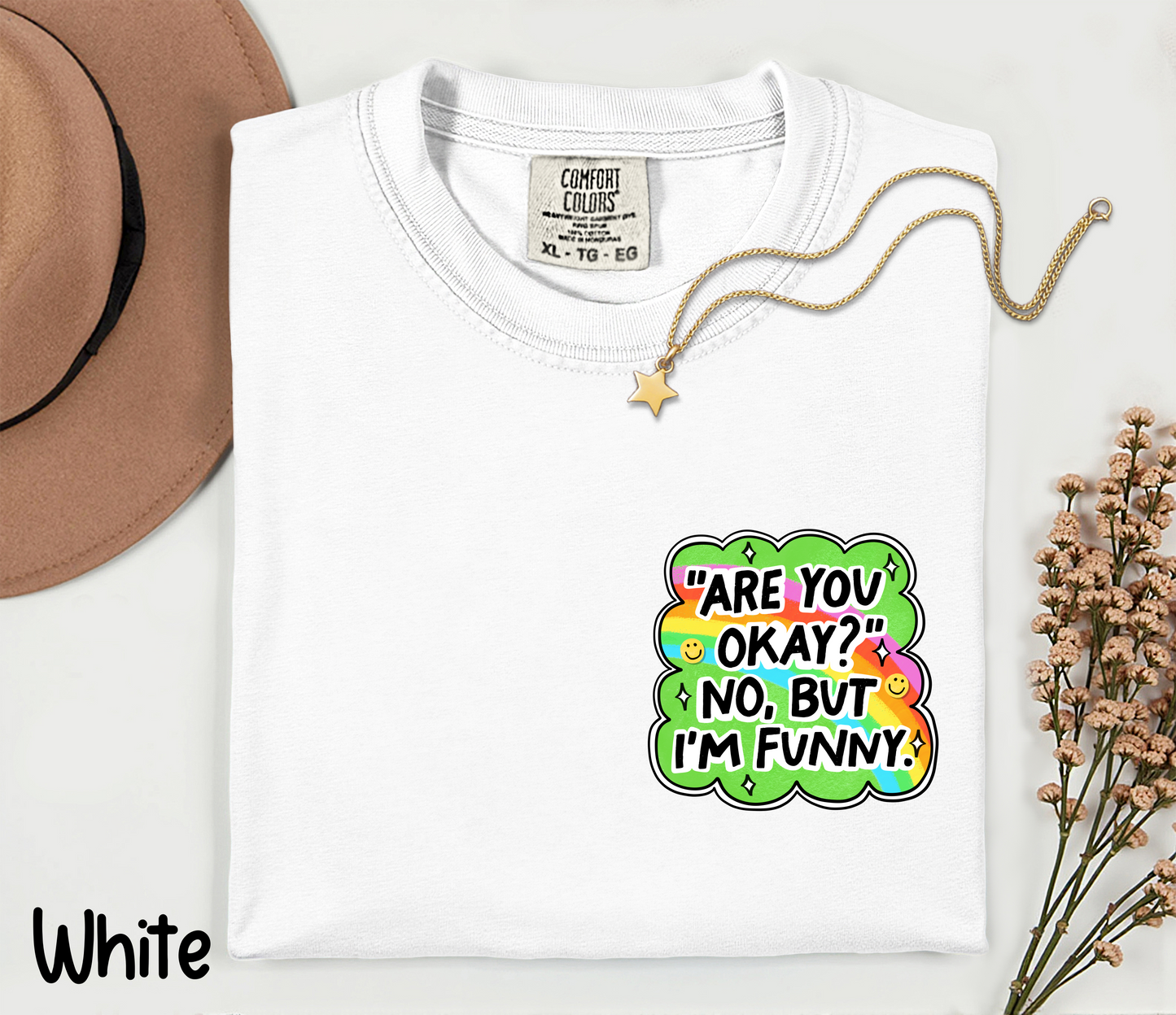 🌈 “Are You Okay?” No. But I’m Funny. T-Shirt